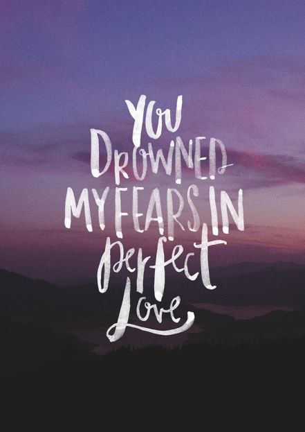 you drowned my fears